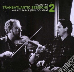 Bain, Aly/Jerry Douglas & Various - Transatlantic Sessions - Series 2 Vol.2 (1998) cd musicale di Bain, Aly/Jerry Douglas & Various