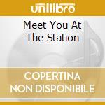 Meet You At The Station cd