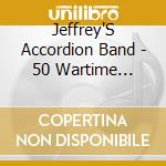 Jeffrey'S Accordion Band - 50 Wartime Memories Vol.3 cd