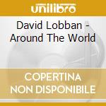 David Lobban - Around The World cd musicale di David Lobban