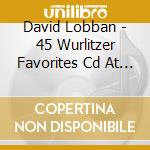 David Lobban - 45 Wurlitzer Favorites Cd At Tower Ballroom Blackpool cd