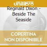 Reginald Dixon - Beside The Seaside cd