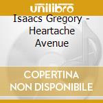 Isaacs Gregory - Heartache Avenue cd