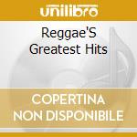 Reggae'S Greatest Hits cd