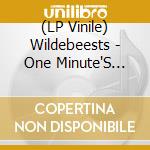 (LP Vinile) Wildebeests - One Minute'S Time (7