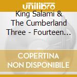 King Salami & The Cumberland Three  - Fourteen Blazin' Bangers cd musicale di King Salami & The Cumberland Three