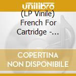 (LP Vinile) French For Cartridge - Liquorice lp vinile di French For Cartridge