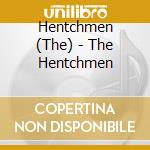 Hentchmen (The) - The Hentchmen cd
