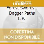 Forest Swords - Dagger Paths E.P. cd