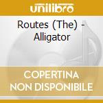 Routes (The) - Alligator cd
