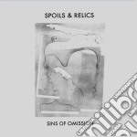 (LP Vinile) Spoils And Relics - Sins Of Omission