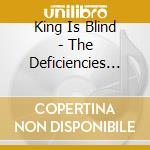 King Is Blind - The Deficiencies Of Man cd