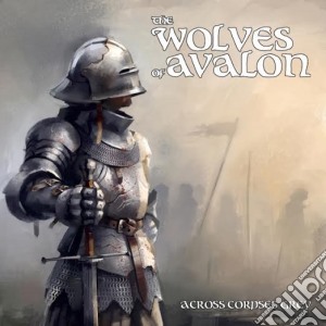 Wolves Of Avalon (The) - Across Corpses Grey cd musicale di Wolves Of Avalon, The