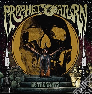 Prophets Of Saturn - Retronauts cd musicale di Prophets Of Saturn