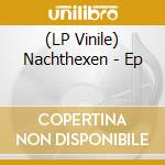 (LP Vinile) Nachthexen - Ep vinile