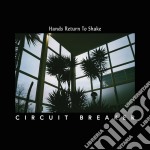 (LP Vinile) Circuit Breaker - Hands Return To Shake