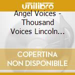 Angel Voices - Thousand Voices Lincoln Cath. cd