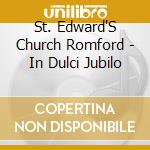 St. Edward'S Church Romford - In Dulci Jubilo cd musicale di St. Edward'S Church Romford