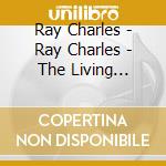 Ray Charles - Ray Charles - The Living Legend cd musicale di Ray Charles