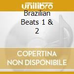 Brazilian Beats 1 & 2 cd musicale di AA.VV.