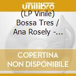 (LP Vinile) Bossa Tres / Ana Rosely - Imprevisto/Skim Dum Dum Dum (7') vinile