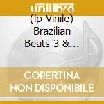 (lp Vinile) Brazilian Beats 3 & 4 Box Lp lp vinile di AA.VV.