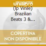 (lp Vinile) Brazilian Beats 3 & 4 Box Lp cd