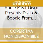 Horse Meat Disco Presents Disco & Boogie From Brazil Vol.1 / Various cd