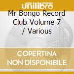 Mr Bongo Record Club Volume 7 / Various cd