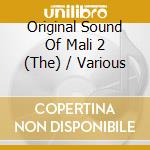 Original Sound Of Mali 2 (The) / Various cd