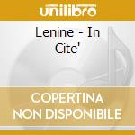 Lenine - In Cite' cd musicale di LENINE