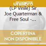 (LP Vinile) Sir Joe Quarterman & Free Soul - Sir Joe Quarterman & Free Soul vinile