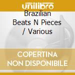 Brazilian Beats N Pieces / Various cd