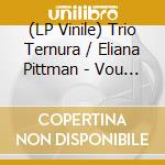 (LP Vinile) Trio Ternura / Eliana Pittman - Vou Morar No Teu Sorriso/Quem Vai Querer (7') vinile