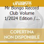 Mr Bongo Record Club Volume 1/2024 Edition / Various cd