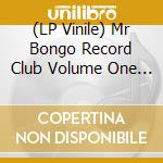 (LP Vinile) Mr Bongo Record Club Volume One / Various vinile