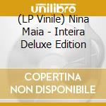 (LP Vinile) Nina Maia - Inteira Deluxe Edition vinile