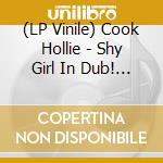 (LP Vinile) Cook Hollie - Shy Girl In Dub! (Dark Green Vinyl) (Rsd 2026) vinile