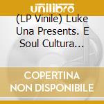 (LP Vinile) Luke Una Presents. E Soul Cultura Vol.3 / Various (Yellow Vinyl) (2 Lp) vinile