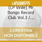(LP Vinile) Mr Bongo Record Club Vol.3 / Various (2 Lp) vinile