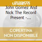 John Gomez And Nick The Record Present - Tangent cd