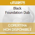 Black Foundation Dub cd
