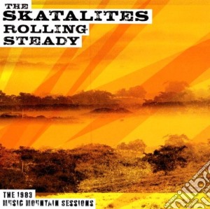 Skatalites - Rolling Steady With Theskatalites cd musicale di SKATALITES