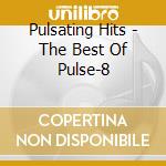 Pulsating Hits - The Best Of Pulse-8 cd