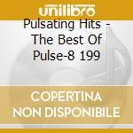 Pulsating Hits - The Best Of Pulse-8 199 cd