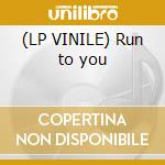 (LP VINILE) Run to you cd