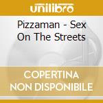 Pizzaman - Sex On The Streets