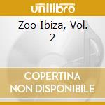 Zoo Ibiza, Vol. 2 cd
