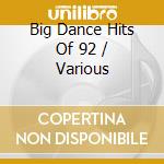 Big Dance Hits Of 92 / Various cd