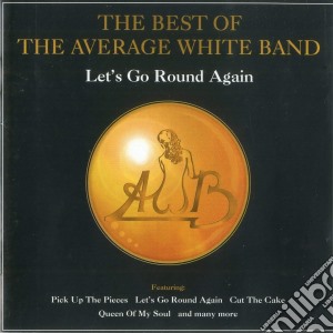 Average White Band - Lets Go Round Again - Best Of cd musicale di Average White Band